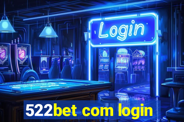 522bet com login